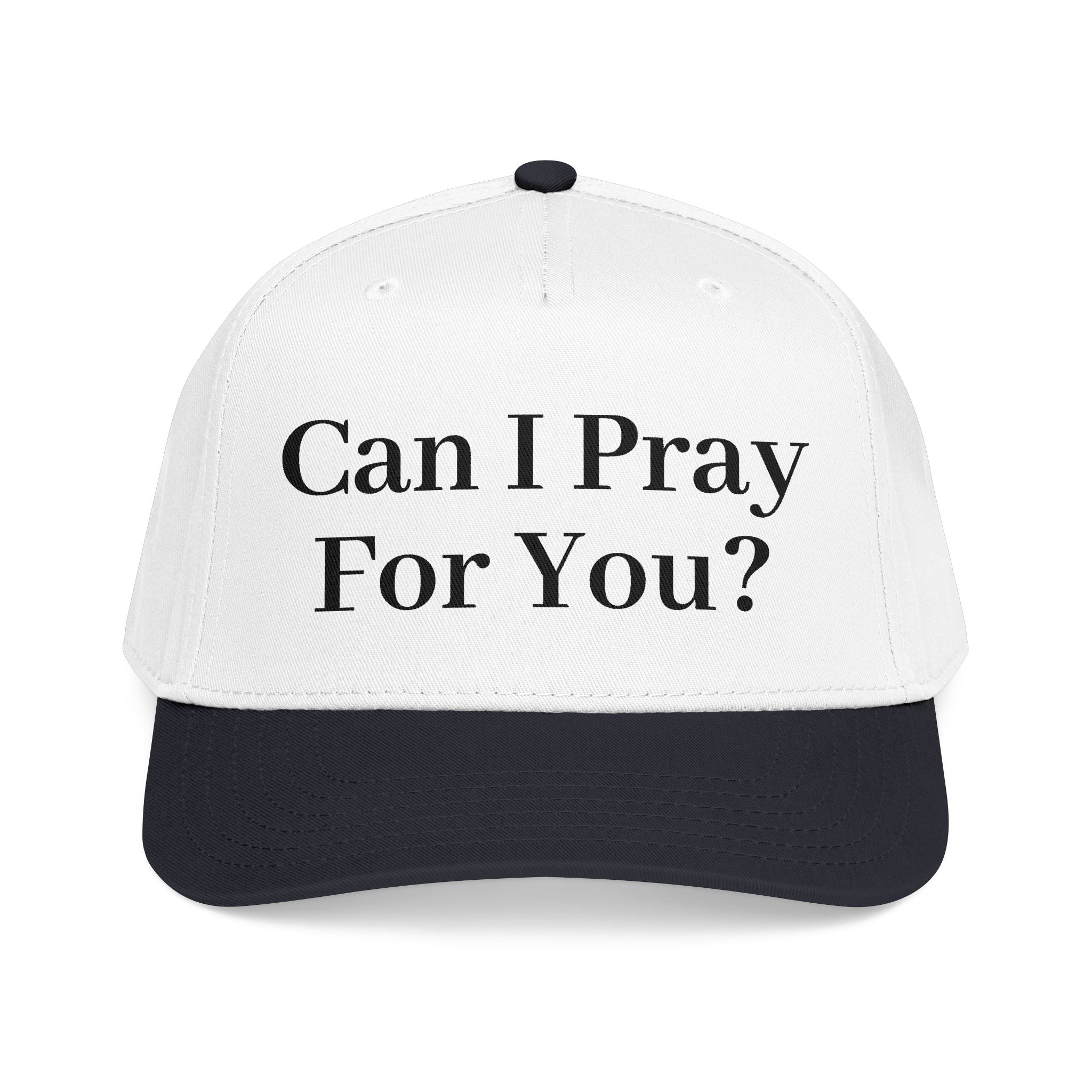 Can I Pray For You - Mid Profile Baseball Cap
